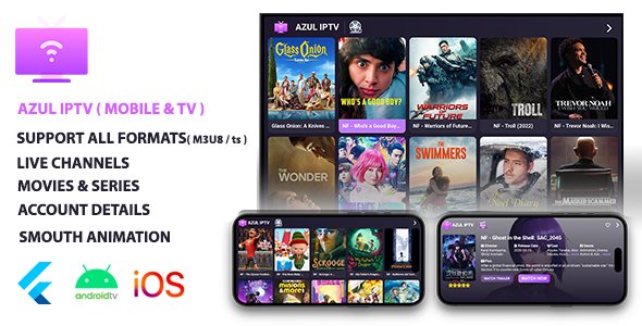 AZUL IPTV XTREAM, Multiple Format, Flutter AppMobile & Android TV, Admob